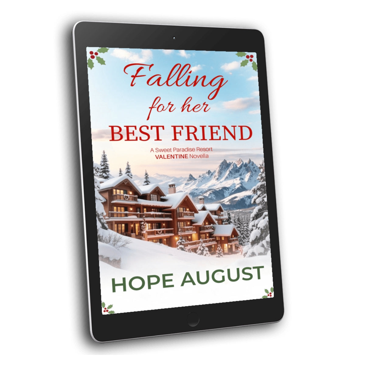E-book cover of 'Falling for her Best Friend' by Hope August on a tablet with a snowy mountain scene. Clean and wholesome Valentine romance.