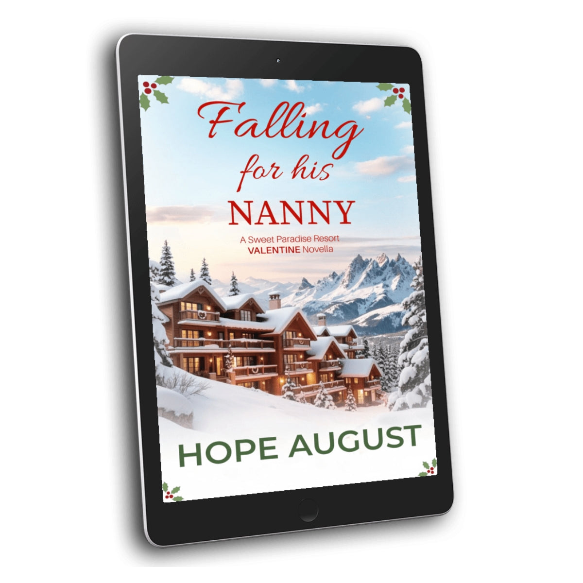 Ebook cover of 'Falling for his NANNY' by Hope August on a tablet with a snowy mountain scene. Clean holiday romance.